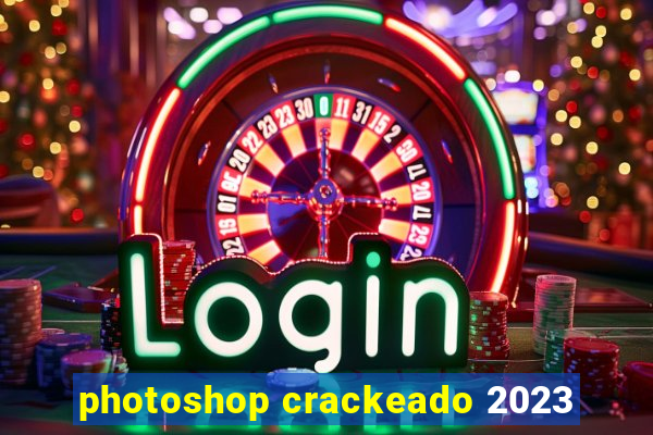 photoshop crackeado 2023